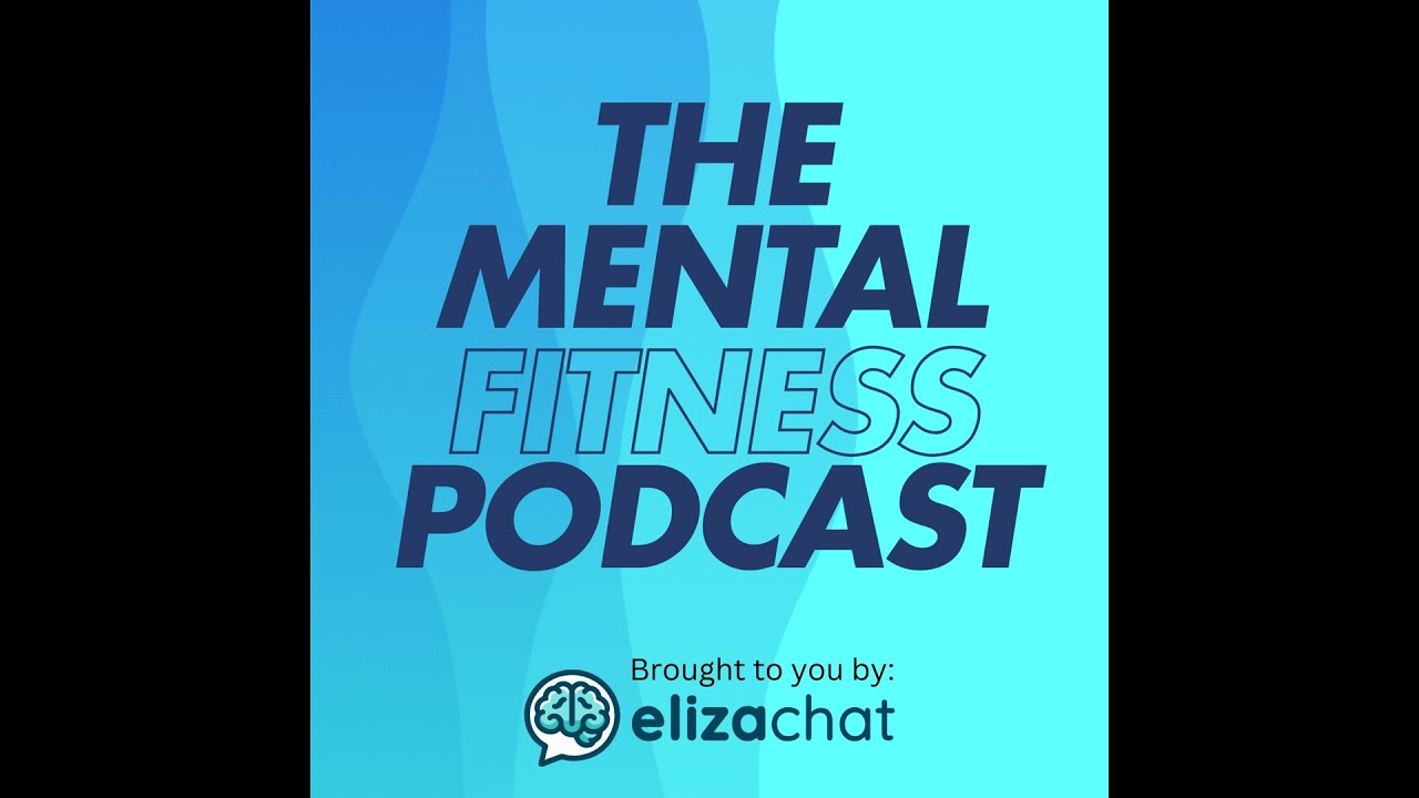 Episode 13 of The Mental Fitness Podcast